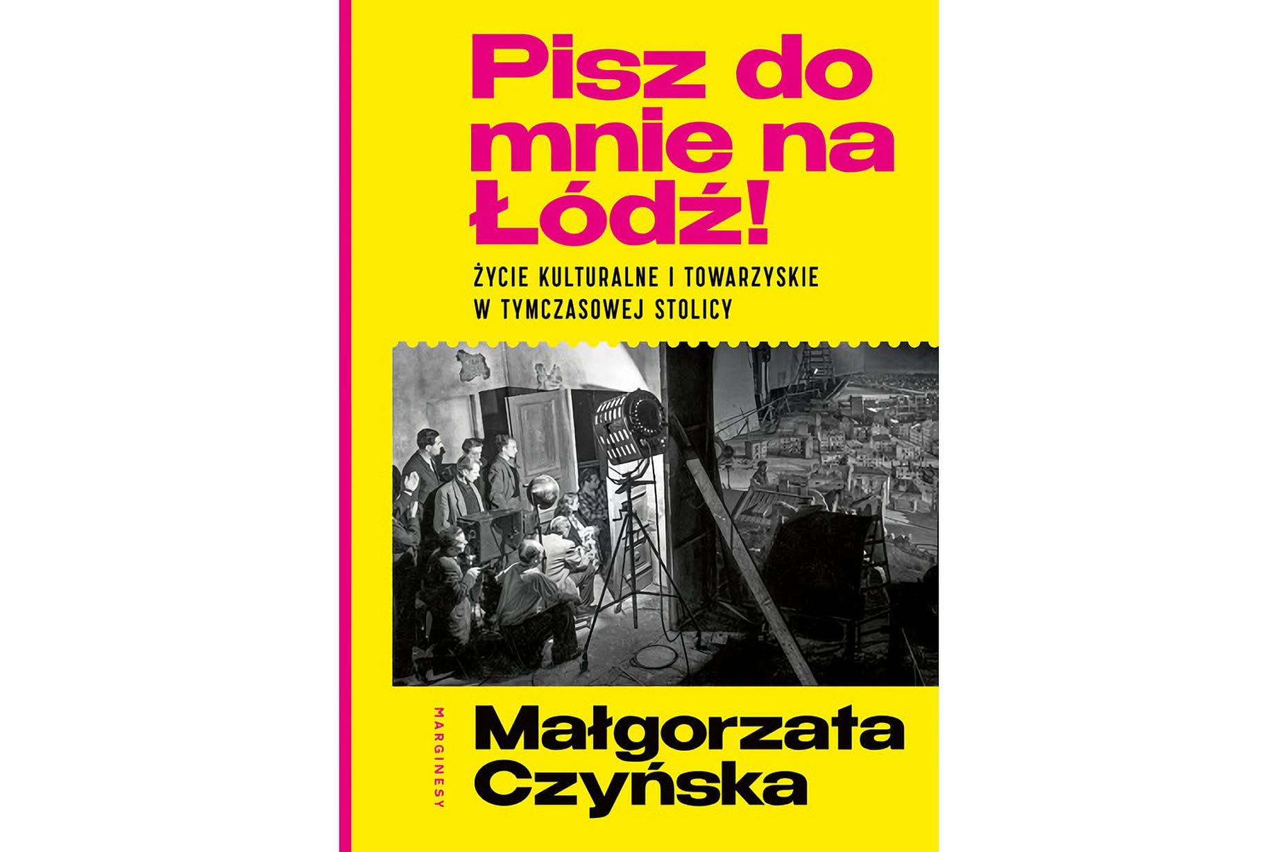 Żółto różowa okładka książki z napisem  „Pisz do mnie na Łódź”, M. Czyńska