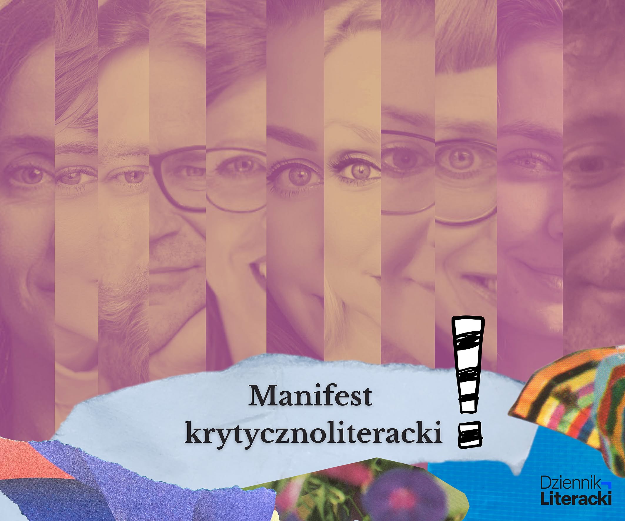 Grafika przedstawia kolaż nałożonych na siebie, czarno-białych fragmentów twarzy różnych osób w fioletowej tonacji, pod którymi widnieje napis „Manifest krytycznoliteracki” na tle przypominającym oddartą białą kartkę papieru.