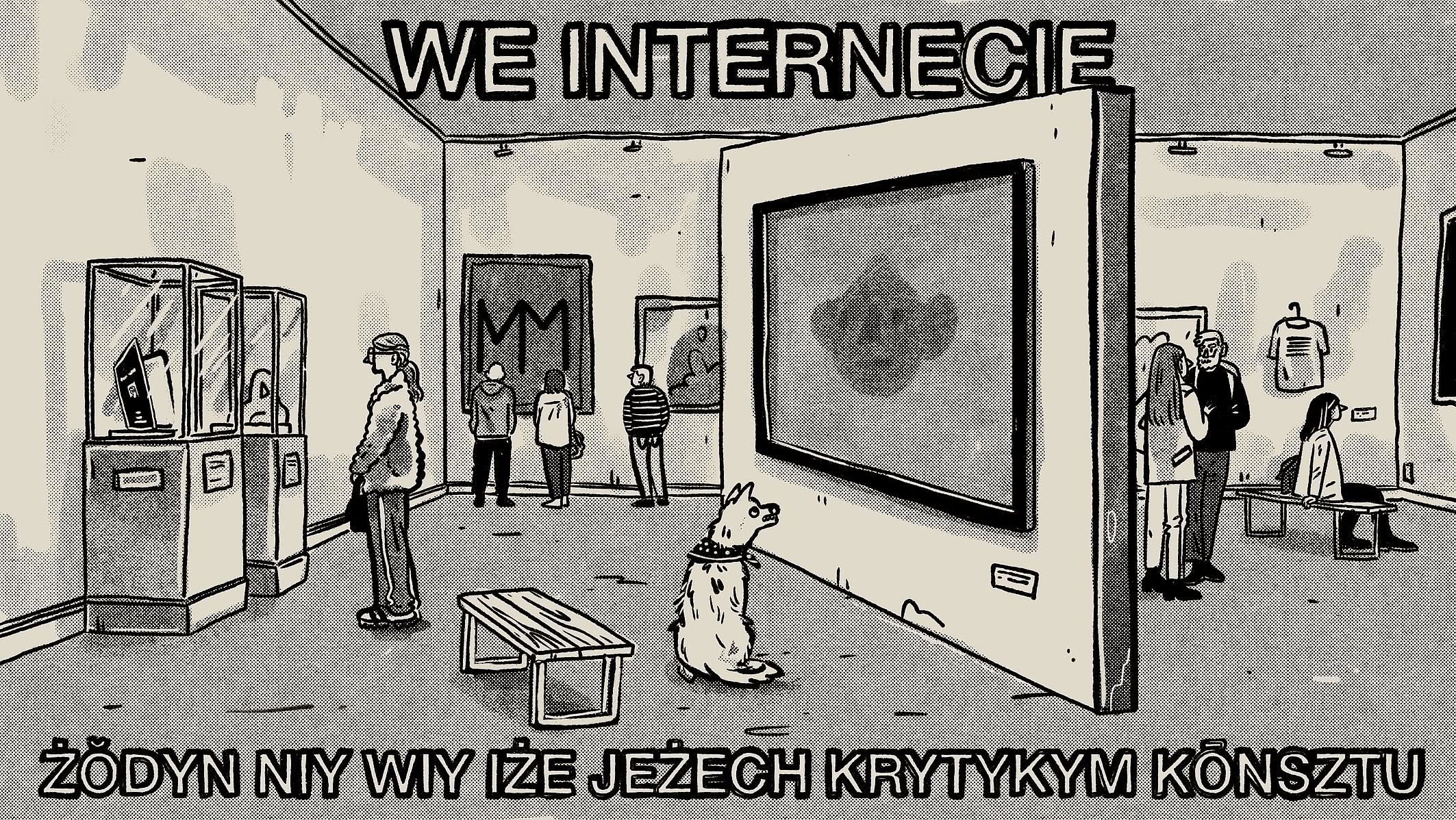 Ilustracja przedstawia psa w galerii sztuki, dużo obrazów, ludzi i napis po śląsku żodyn niy wiy iże jeżech krytykom konsztu